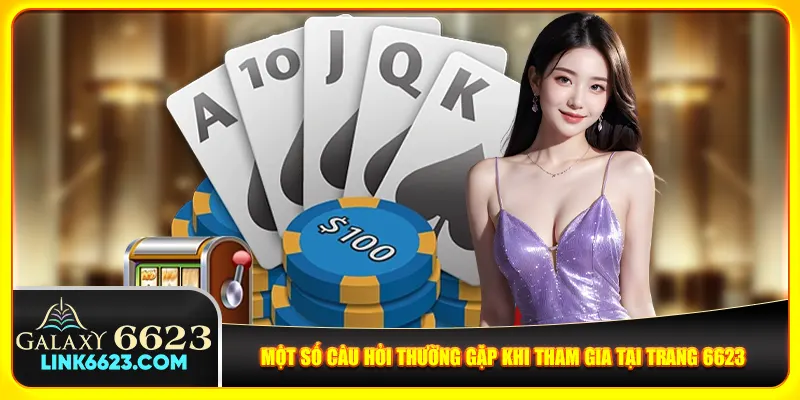 Một số câu hỏi thường gặp khi tham gia tại trang 6623
